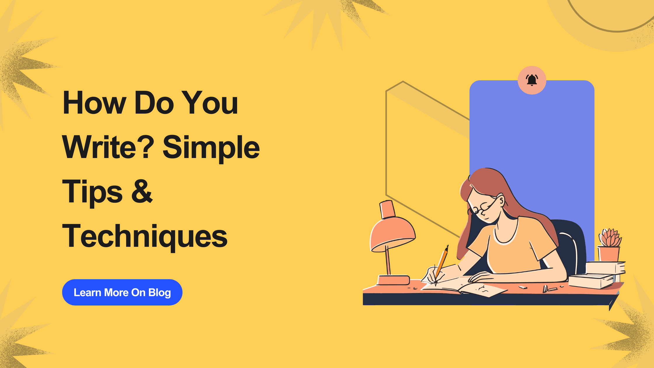 How Do You Write? Simple Tips & Techniques