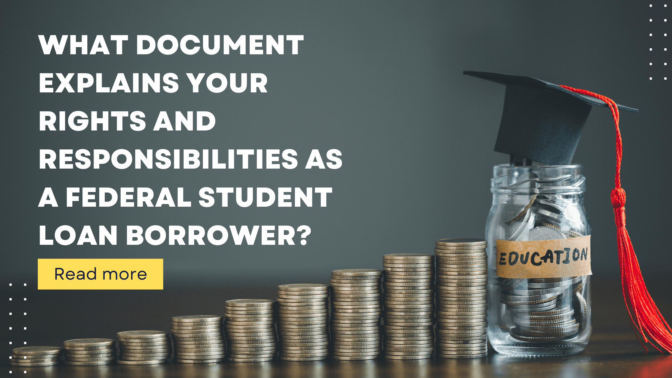 what document explains your rights and responsibilities as a federal student loan borrower
